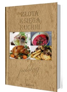 ZŁOTA KSIĘGA KUCHNI POLSKIEJ, PRACA ZBIOROWA