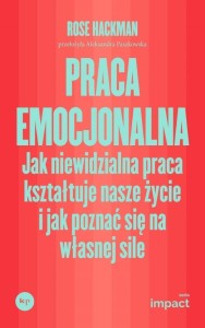 PRACA EMOCJONALNA, ROSE HACKMAN