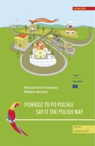 POWIEDZ TO PO POLSKU/ SAY IT THE POLISH WAY