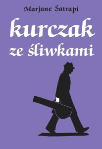 KURCZAK ZE ŚLIWKAMI, MARJANE SATRAPI