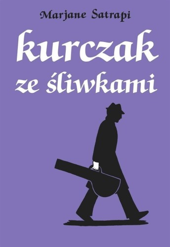 Kurczak ze śliwkami, Marjane Satrapi