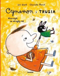 CYNAMON I TRUSIA. WIERSZYKI NA OKRĄGŁY ROK