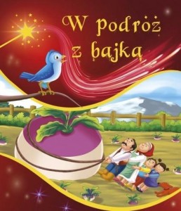 W PODRÓŻ Z BAJKĄ, MAŁGORZATA KORBIEL