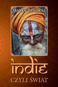 INDIE CZYLI ŚWIAT, MAREK PINDRAL