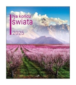KALENDARZ 2025 ŚCIENNY - NA KOŃCU ŚWIATA