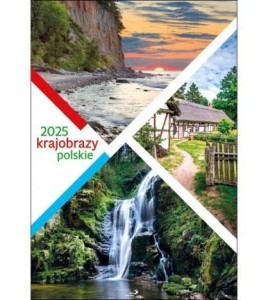 KALENDARZ 2025 ŚCIENNY - KRAJOBRAZY POLSKIE