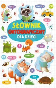 SŁOWNIK ORTOGRAFICZNY DLA DZIECI