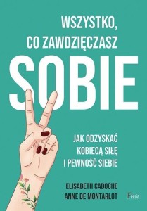 WSZYSTKO CO ZAWDZIĘCZASZ SOBIE