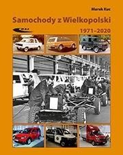 SAMOCHODY Z WIELKOPOLSKI 1971-2020, MAREK KUC