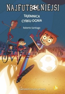 NAJFUTBOLNIEJSI T8 TAJEMNICA CYRKU OGNIA