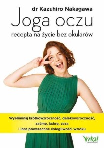 JOGA OCZU RECEPTA NA ŻYCIE BEZ OKULARÓW