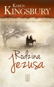 RODZINA JEZUSA, KAREN KINGSBURY