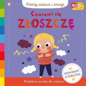 AKADEMIA MĄDREGO DZIECKA. CZASAMI SIĘ ZŁOSZCZĘ