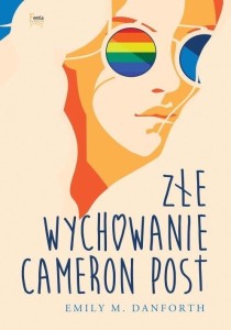 ZŁE WYCHOWANIE CAMERON POST, EMILY M. DANFORTH