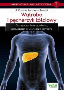 MEDYCYNA HOLISTYCZNA T.2 WĄTROBA I PĘCHERZYK..
