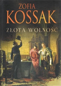 ZŁOTA WOLNOŚĆ, ZOFIA KOSSAK