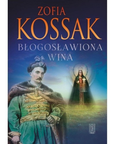 Błogosławiona wina w.2, Zofia Kossak