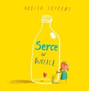SERCE W BUTELCE, OLIVER JEFFERS