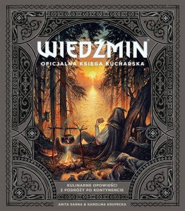 WIEDŹMIN. OFICJALNA KSIĘGA KUCHARSKA