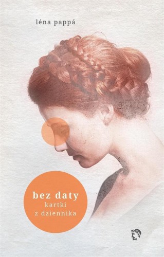 Bez daty. Kartki z dziennika, Lena Pappa