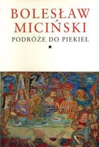 PODRÓŻE DO PIEKIEŁ. BOLESŁAW MICIŃSKI TOMY 1-2