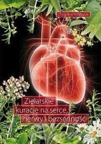 ZIELARSKIE KURACJE NA SERCE, NERWY I BEZSENNOŚĆ