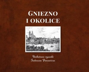 GNIEZNO I OKOLICE. UNIKATOWE RYSUNKI