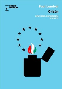 ORBAN. NOWY MODEL PRZYWÓDZTWA W EUROPIE