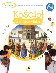 KATECHIZM SP 6 KOŚCIÓŁ DLA CZŁOWIEKA ĆW. W.2021