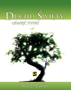 DUCHU ŚWIĘTY UŚWIĘĆ MNIE! MODLITEWNIK