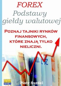 FOREX 1 PODSTAWY GIEŁDY WALUTOWEJ, PIOTR SURDEL