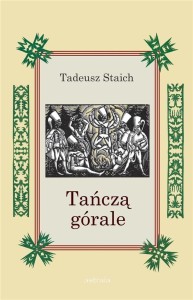 TAŃCZĄ GÓRALE + CD, TADEUSZ STAICH