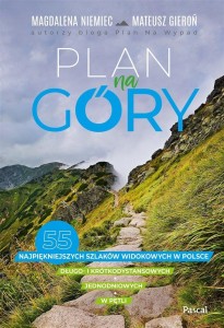 PLAN NA GÓRY. 55 NAJPIĘKNIEJSZYCH SZLAKÓW..