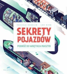 SEKRETY POJAZDÓW. PODRÓŻ DO WNĘTRZA MASZYN