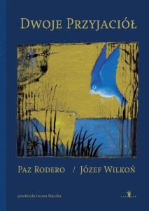 DWOJE PRZYJACIÓŁ, PAZ RODERO, JÓZEF WILKOŃ