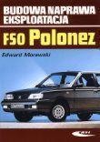 POLONEZ. BUDOWA, NAPRAWA, EKSPLOATACJA