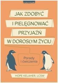 JAK ZDOBYĆ I PIELĘGNOWAĆ PRZYJAŹŃ W DOROSŁYM ŻYCIU