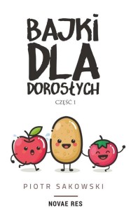 BAJKI DLA DOROSŁYCH. POWIEŚĆ DLA ROŚLINOŻERCÓW