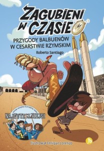 ZAGUBIENI W CZASIE T.3 PRZYGODY BALBUENÓW W..