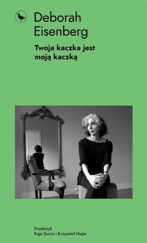 Twoja kaczka jest moją kaczką, Deborah Eisenberg