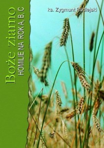 BOŻE ZIARNO, KS. ZYGMUNT PODLEJSKI