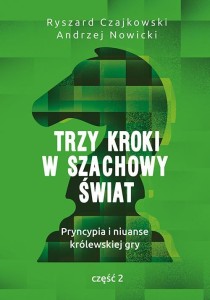 TRZY KROKI W SZACHOWY ŚWIAT CZ.2