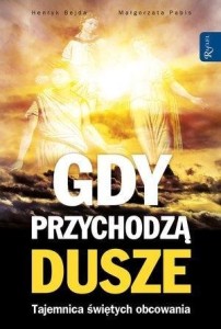 GDY PRZYCHODZĄ DUSZE. TAJEMNICA ŚWIĘTYCH OBCOWANIA