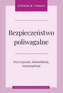 BEZPIECZEŃSTWO POLIWAGALNE, STEPHEN W. PORGES