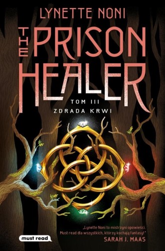 The Prison Healer T.3 Zdrada krwi, Lynette Noni