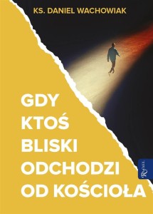 GDY KTOŚ BLISKI ODCHODZI OD KOŚCIOŁA