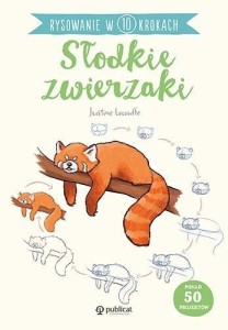 RYSOWANIE W 10 KROKACH. SŁODKIE ZWIERZAKI