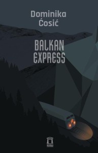 BALKAN EXPRESS, DOMINIKA ĆOSIĆ