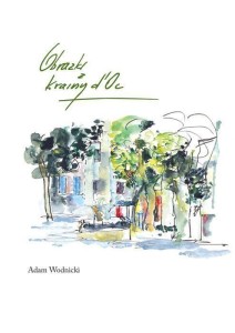 OBRAZKI Z KRAINY D'OC, ADAM WODNICKI