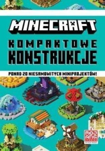 MINECRAFT. KOMPAKTOWE KONSTRUKCJE